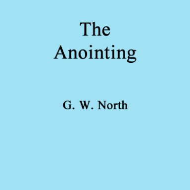 The Anointing. G.W. North