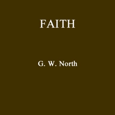 Faith. G.W. North