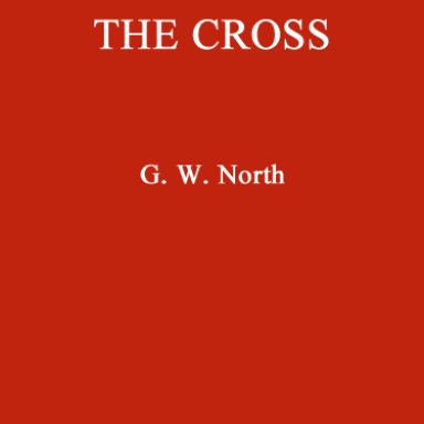 The Cross. G.W. North