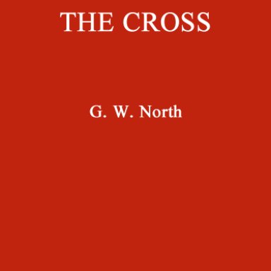 The Cross. G.W. North