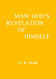 Man. God's Revelation of Himself. G.W. North