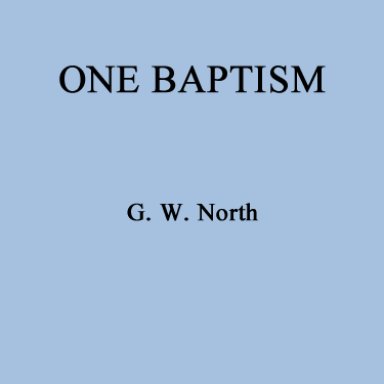 One Baptism. G.W. North